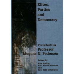 Elites, Parties & Democracy: Festschrift for Professor Mogens N Pedersen