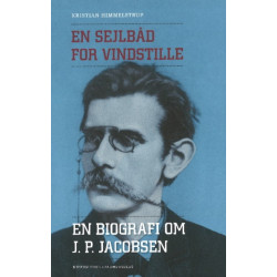 En En sejlbad for vindstille: En biografi om J P Jacobsen
