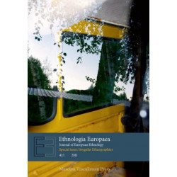 Ethnologia Europaea Journal of European Ethnology: Volume 41:1 (Special Issue: Irregular Ethnographies)