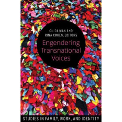 Engendering Transnational Voices: Studies in Family, Work, and Identity