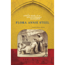 Flora Annie Steel: A Critical Study of an Unconventional Memsahib