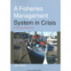 Fisheries Management System in Crisis: The EU Common Fisheries Policy