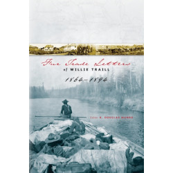 Fur Trade Letters of Willie Traill 1864-1893