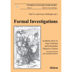 Formal Investigations: Aesthetic Style in Late-Victorian and Edwardian Detective Fiction: Aesthetic Style in Late-Victorian & Edwardian Detective Fiction