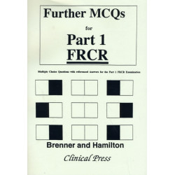 Further MCQs for Part 1 FRCR: Multiple Choice Questions with Referenced Answers for Part 1 FRCR Examination