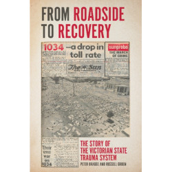 From Roadside to Recovery: The Story of the Victorian State Trauma System