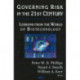 Governing Risk in the 21st Century: Lessons from the World of Biotechnology
