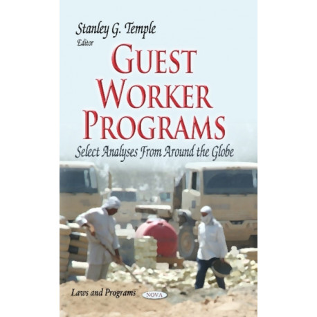 Guest Worker Programs: Select Analyses from Around the Globe