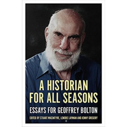 A Historian for All Seasons: Essays for Geoffrey Bolton