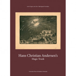Hans Christian Andersens Magic Trunk: Short Tales Commented on in Images & Words