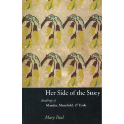 Her Side of the Story: Readings of Mander, Mansfield & Hyde
