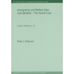 Immigration & Welfare State Cash Benefits -- The Danish Case: Study Paper No 33