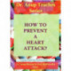 How to Prevent a Heart Attack? DVD: Also Discussion on Risk Factors for a Heart Attack