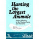Hunting the Largest Animals: Native Whaling in the Western Arctic and Subarctic