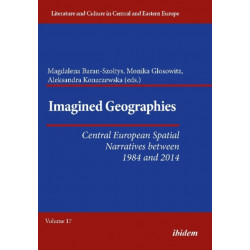 Imagined Geographies: Central European Spatial Narratives between 1984 and 2014