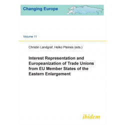 Interest Representation and Europeanization of Trade Unions from EU Member States of the Eastern Enlargement