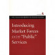 Introducing Market Forces into 'Public' Services