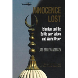 Innocence Lost: Islamism & the Battle Over Values & World Order