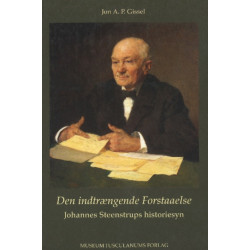 Den indtraegende Forstaaelse: Johannes Steenstrups historiesyn