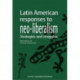 Latin American Responses to Neo-Liberalism: Strategies & Struggles
