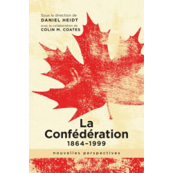 La Confederation, 1864-1999: Nouvelles Perspectives