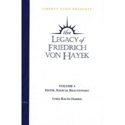 Legacy of Friedrich von Hayek DVD, Volume 4: Hayek, Radical Reactionary