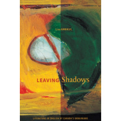 Leaving Shadows: Literature in English by Canada's Ukrainians