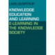 Knowledge, Education & Learning: E-Learning in the Knowledge Society