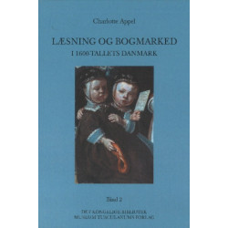 Læsning og bogmarked i 1600-tallets Danmark: 2-Volume Set