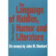 Language of Riddles, Humor & Literature: Six Essays by John M Dienhart