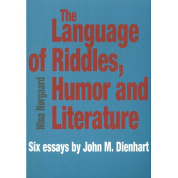 Language of Riddles, Humor & Literature: Six Essays by John M Dienhart