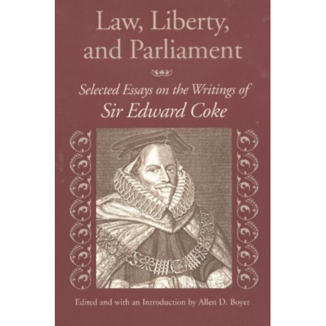 Law, Liberty, & Parliament: Selected Essays on the Writings of Sir Edward Coke