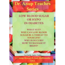 Low Blood Sugar or Hypos in Diabetes DVD: What Is It? Whay Can Low Blood Sugar Be a Threat to Your Life? Why it Occurs? How to Manage it Right