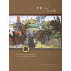Mappae Mundi: Representing the World and its Inhabitants in Texts, Maps, and Images in Medieval and Early Modern Europe
