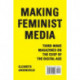 Making Feminist Media: Third-Wave Magazines on the Cusp of the Digital Age