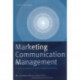 Marketing Communication Management: A Holistic Approach for Increased Profitability