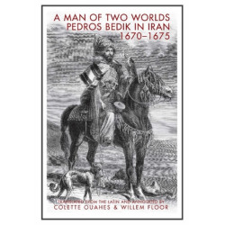 A Man of Two Worlds: Pedros Bedik in Iran, 1670-1675