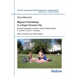 Migrant Friendships in a Super-Diverse City: Russian-Speakers and their Social Relationships in London in the 21st Century
