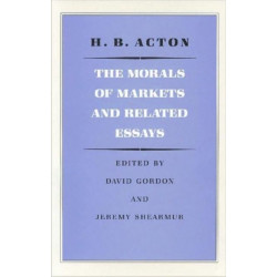 The Morals of Markets & Related Essays