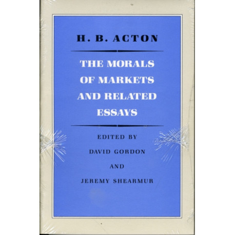 The Morals of Markets & Related Essays