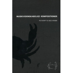 Musikvidenskabelige Kompositioner: Festschrift for Niels Krabbe
