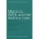 Migrants, Work & the Welfare State