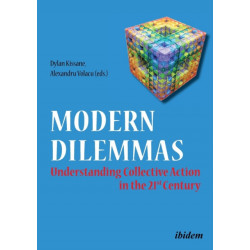 Modern Dilemmas: Understanding Collective Action in the 21st Century: Understanding Collective Action in the 21st Century