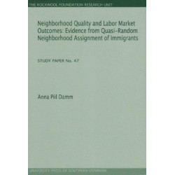 Neighborhood Quality & Labor Market Outcomes: Evidence from Quasi-Random Neighborhood Assignment of Immigrants