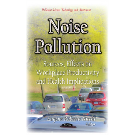 Noise Pollution: Sources, Effects on Workplace Productivity and Health Implications