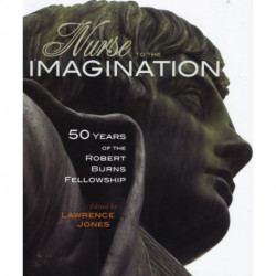 Nurse to the Imagination: Fifty years of the Burns Fellowship