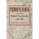 Pennsylvania & Federal Constitution, 1787-1788