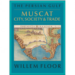 Persian Gulf: Muscat City, Society & Trade
