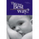 The One Best Way?: Breastfeeding History, Politics, and Policy in Canada