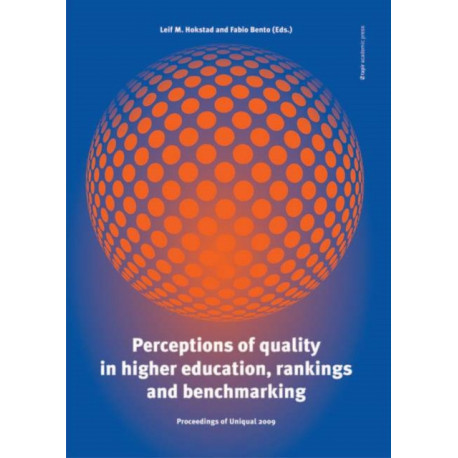Perceptions of Quality in Higher Education, Rankings & Benchmarking: Proceedings of Uniqual 2009 -- The 6th International Conference on Universities Quality